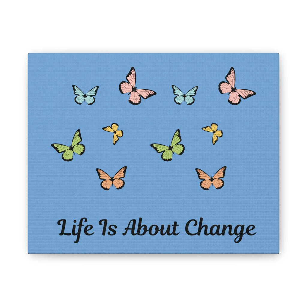 “Life Is About Change” Butterfly Canvas – Inspirational Wall Art Printify