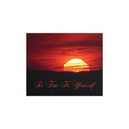 Be True to Yourself Matte Poster – Uplifting Sunset Wall Art for Daily Motivation Printify