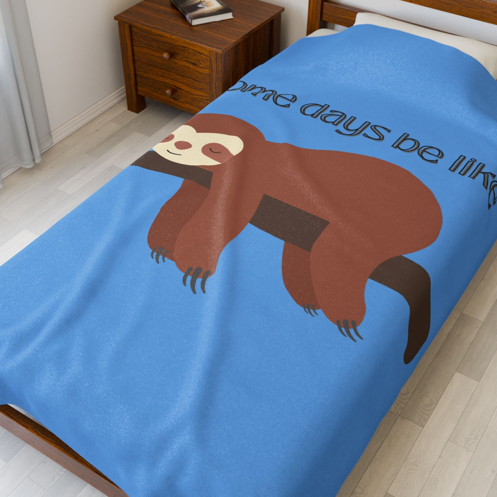 Some Days Be Like Plush Blanket – Snuggle Up, Slow Down Printify