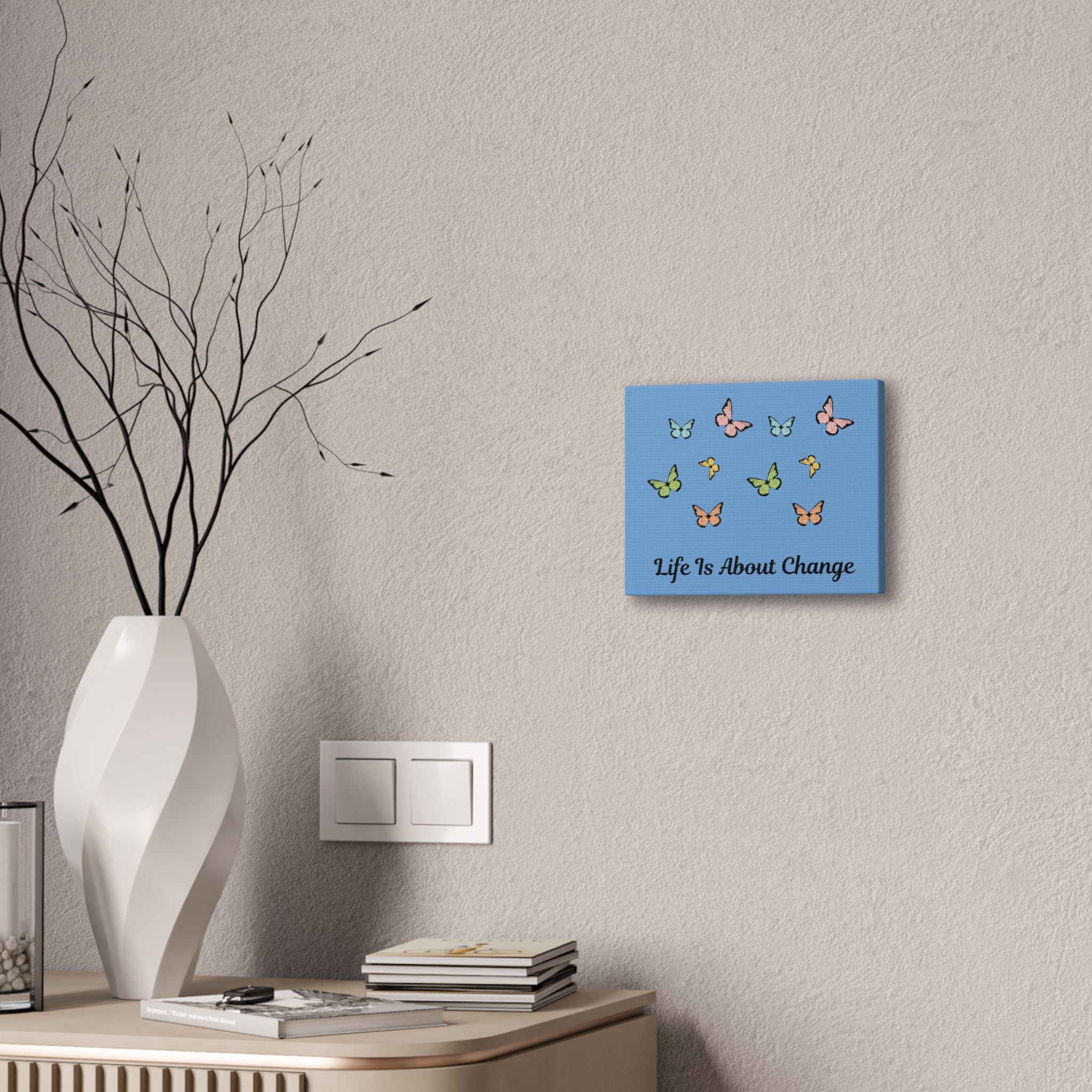 “Life Is About Change” Butterfly Canvas – Inspirational Wall Art Printify