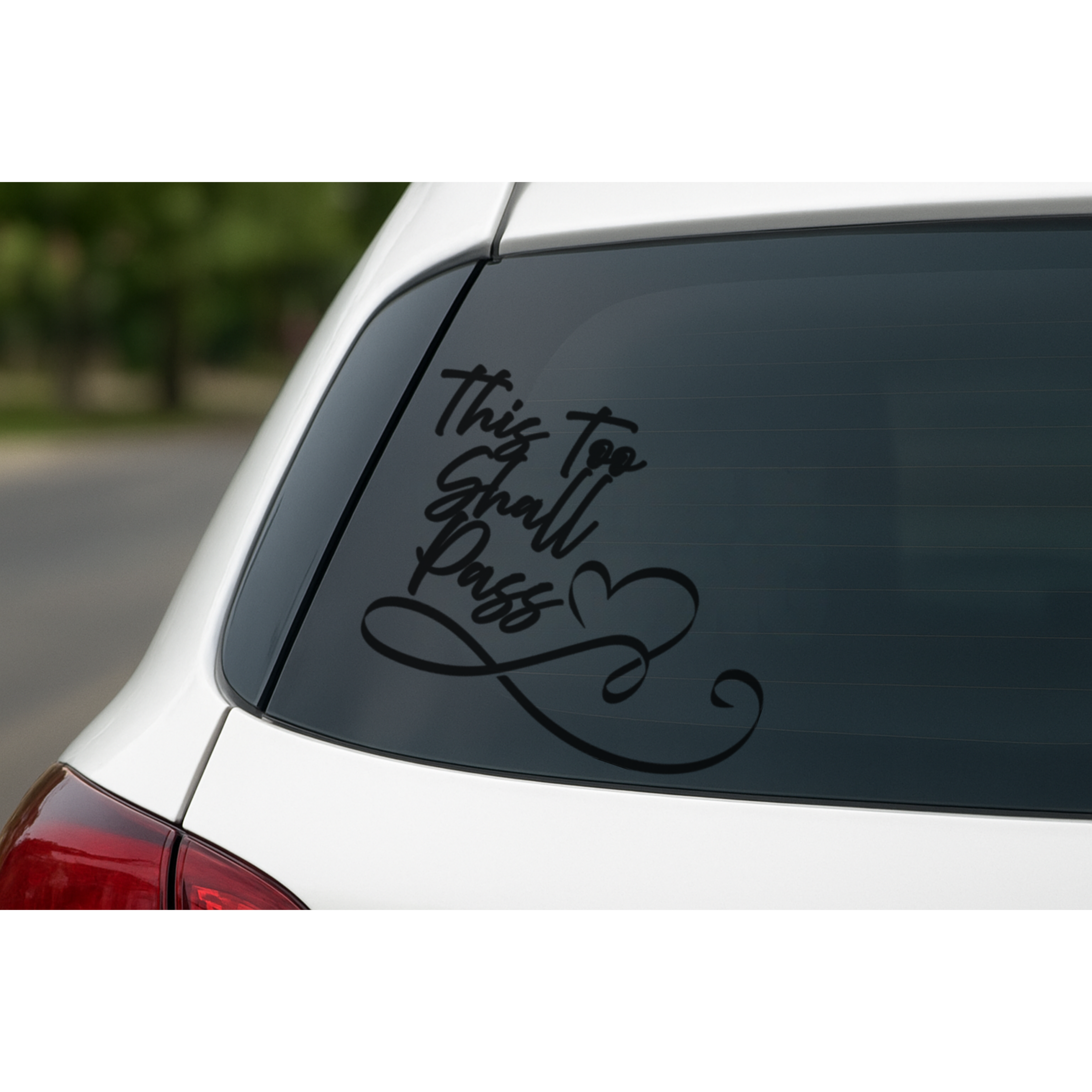 This Too Shall Pass - Car Decal