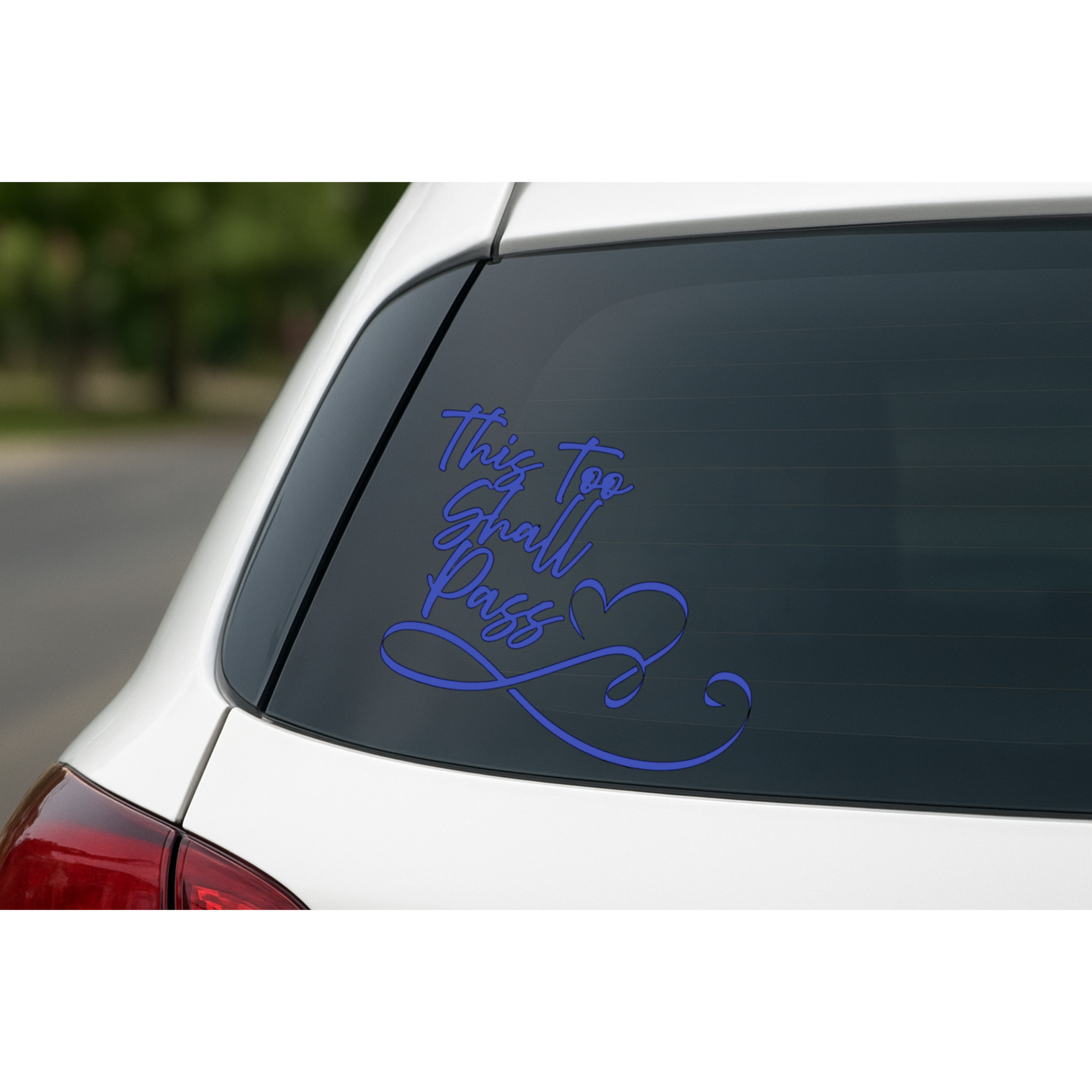 This Too Shall Pass - Car Decal